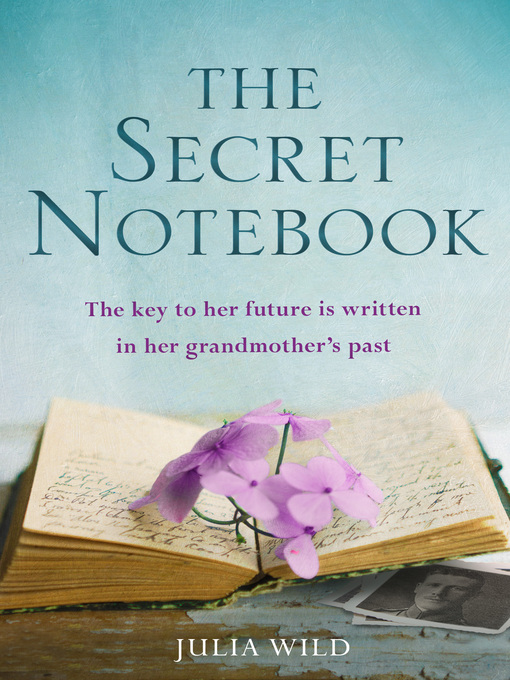Title details for The Secret Notebook by Julia Wild - Available